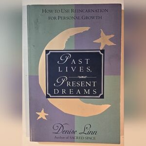 Past Lives, Present Dreams by Denise Linn
